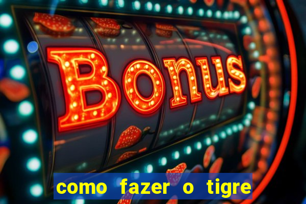 como fazer o tigre soltar a carta no fortune tiger